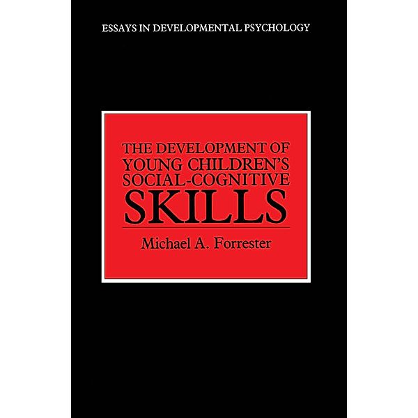 The Development of Young Children's Social-Cognitive Skills, Michael A. Forrester