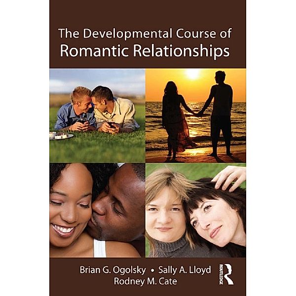 The Developmental Course of Romantic Relationships, Brian G. Ogolsky, Sally A. Lloyd, Rodney M. Cate