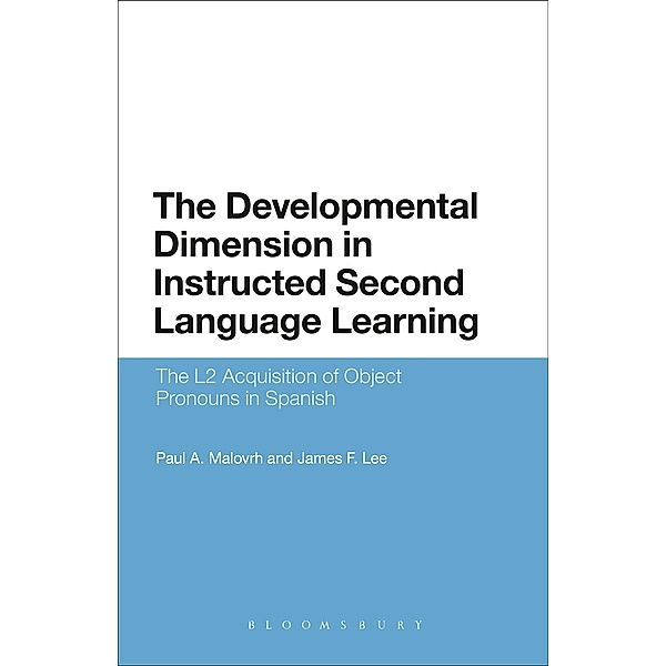 The Developmental Dimension in Instructed Second Language Learning, Paul Malovrh, James F. Lee