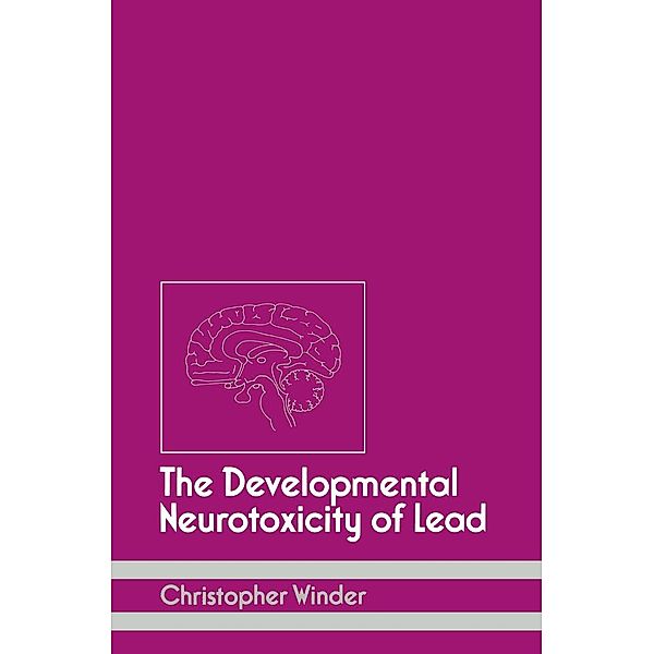 The Developmental Neurotoxicity of Lead, C. Winder