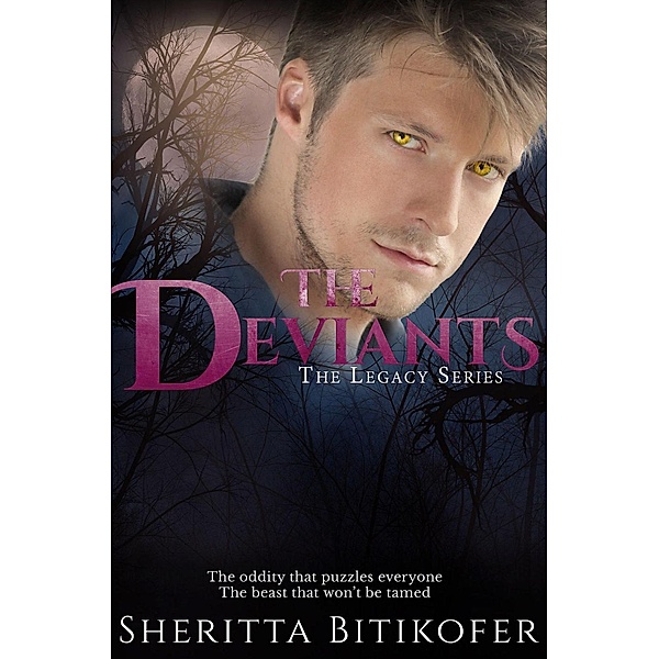 The Deviants (The Legacy Series, #12), Sheritta Bitikofer
