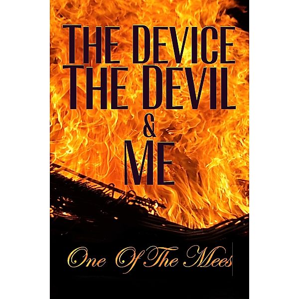 The Device, The Devil and Me, Tabitha Rayne, One Of The Mees