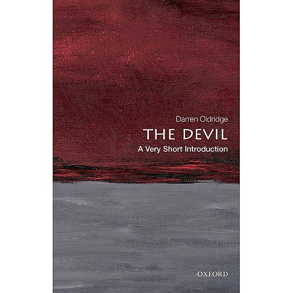 The Devil: A Very Short Introduction / Very Short Introductions, Darren Oldridge