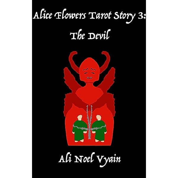 The Devil (Alice Flowers Tarot, #3) / Alice Flowers Tarot, Ali Noel Vyain