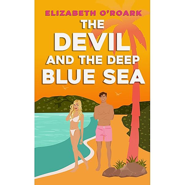 The Devil and the Deep Blue Sea / The Grumpy Devils, Elizabeth O'Roark