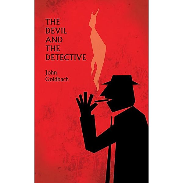 The Devil and the Detective, John Goldbach