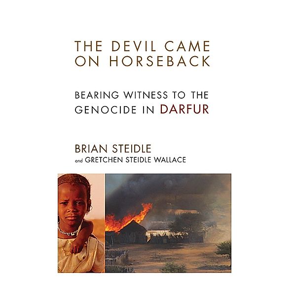 The Devil Came on Horseback, Brian Steidle, Gretchen Steidle Wallace
