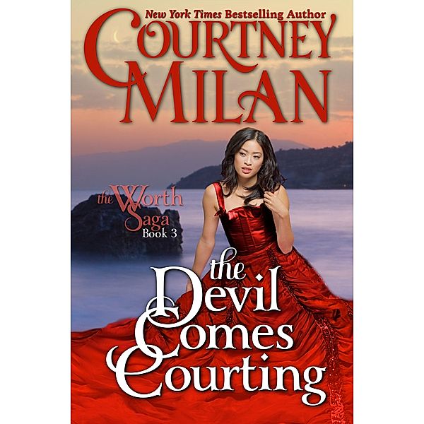 The Devil Comes Courting (The Worth Saga, #3) / The Worth Saga, Courtney Milan