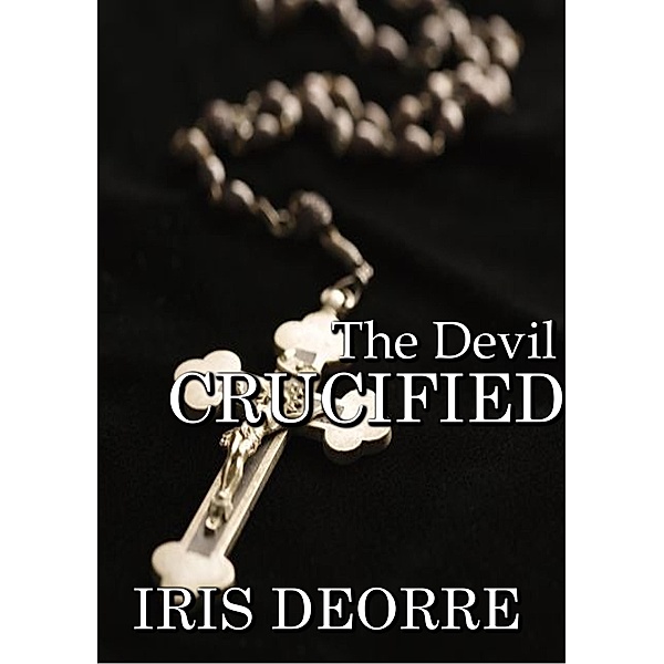 The Devil Crucified, Iris Deorre