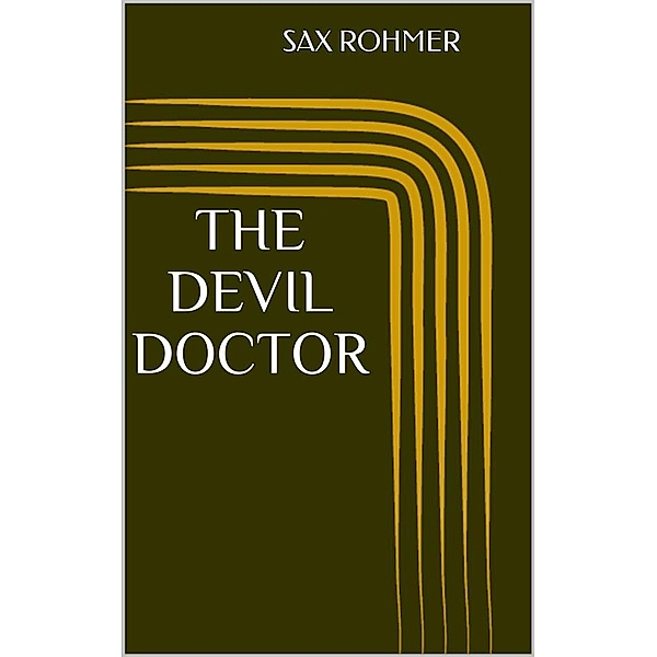 The Devil Doctor, Sax Rohmer