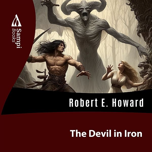 The Devil in Iron, Robert E. Howard