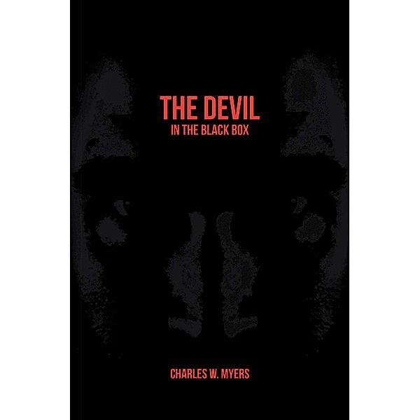The Devil in the Black Box, Charles W. Myers