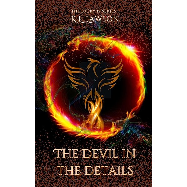 The Devil in the Details - The Lucky 13 Series Book Two / the Lucky 13 Series, K. L. Lawson