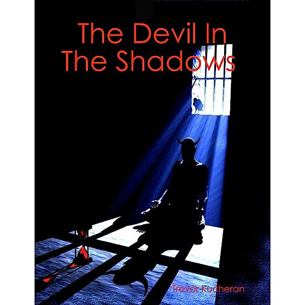 The Devil In the Shadows, Trevor Kucheran