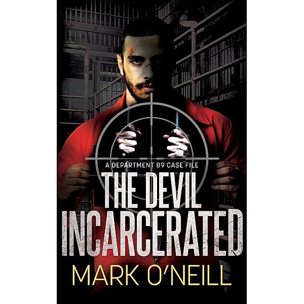 The Devil Incarcerated (Department 89, #13) / Department 89, Mark O'Neill