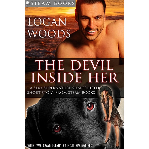The Devil Inside Her - A Sexy Supernatural Shapeshifter Short Story from Steam Books, Logan Woods, Steam Books, Misty Springfield