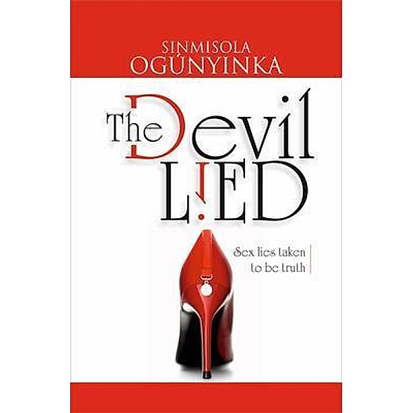 The Devil Lied / PWG Publishing, Sinmisola Ogunyinka