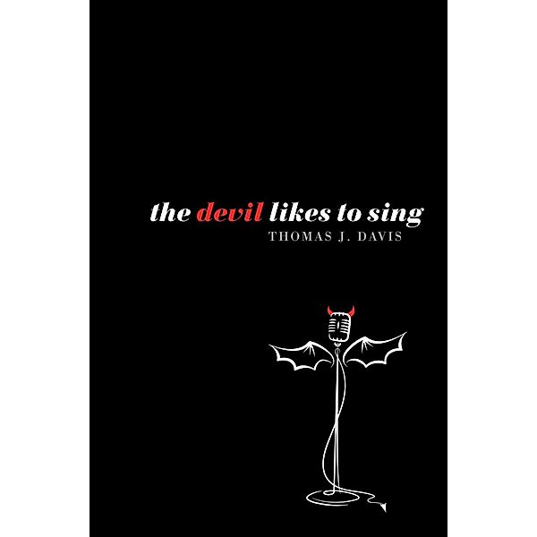The Devil Likes to Sing, Thomas J. Davis