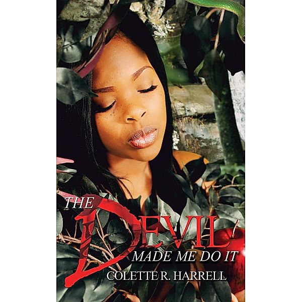 The Devil Made Me Do It, Colette R. Harrell