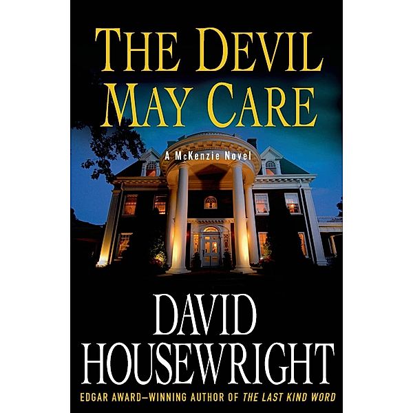 The Devil May Care / Twin Cities P.I. Mac McKenzie Novels Bd.11, David Housewright
