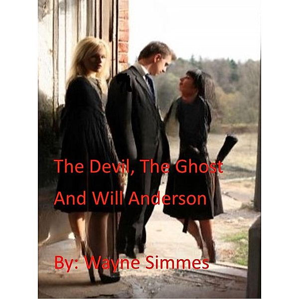 The Devil, The Ghost and Will Anderson, Wayne Simmes