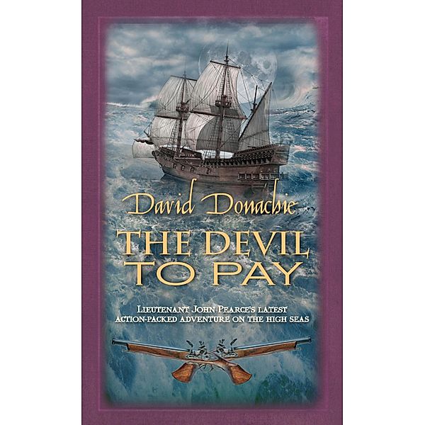 The Devil to Pay / John Pearce Bd.11, David Donachie