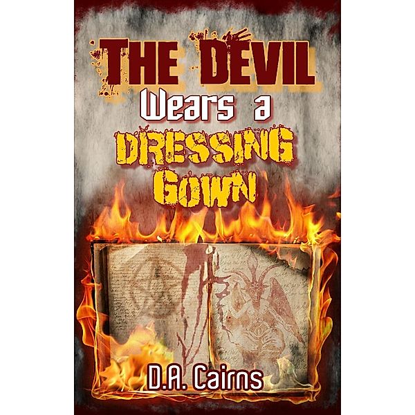 The Devil Wears a Dressing Gown, D. A. Cairns