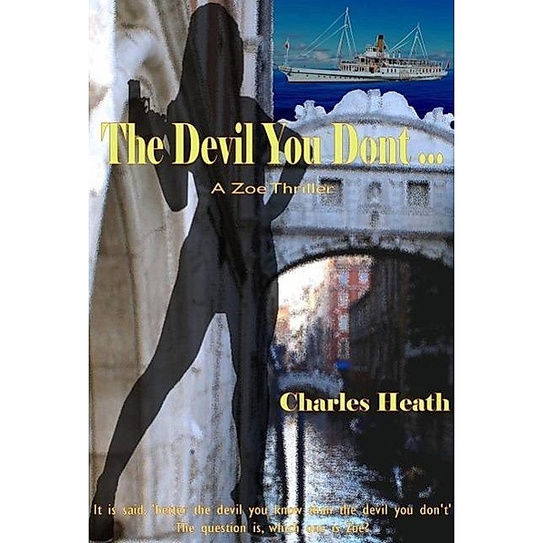 The Devil You Don't (A Zoe Thriller, #1) / A Zoe Thriller, Charles Heath