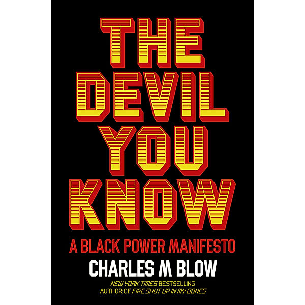 The Devil You Know, Charles M. Blow