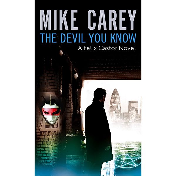 The Devil You Know / Felix Castor Novel Bd.4, Mike Carey