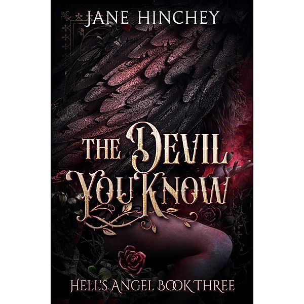 The Devil You Know (Hell's Angel, #3) / Hell's Angel, Jane Hinchey