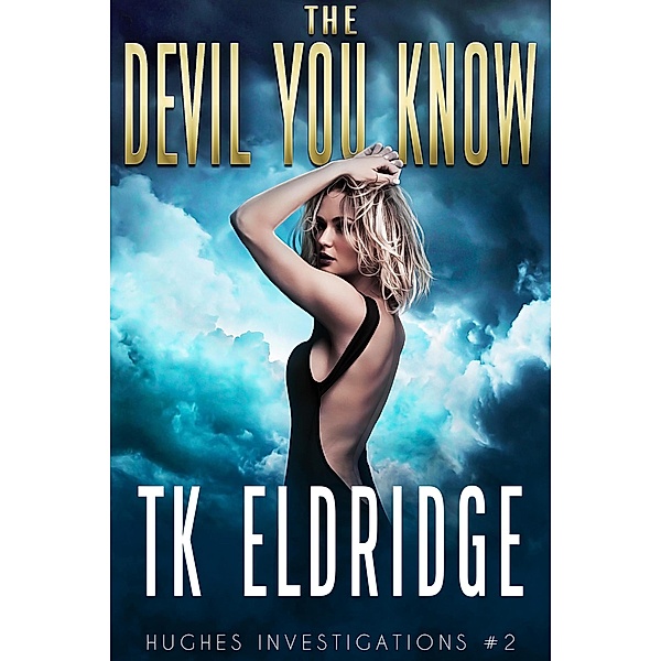 The Devil You Know (Hughes Investigations, #3) / Hughes Investigations, Tk Eldridge