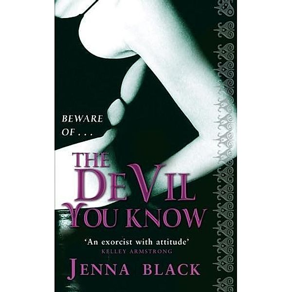 The Devil You Know / Morgan Kingsley Exorcist Bd.2, Jenna Black