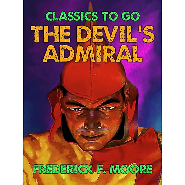 The Devil's Admiral, Frederick F. Moore