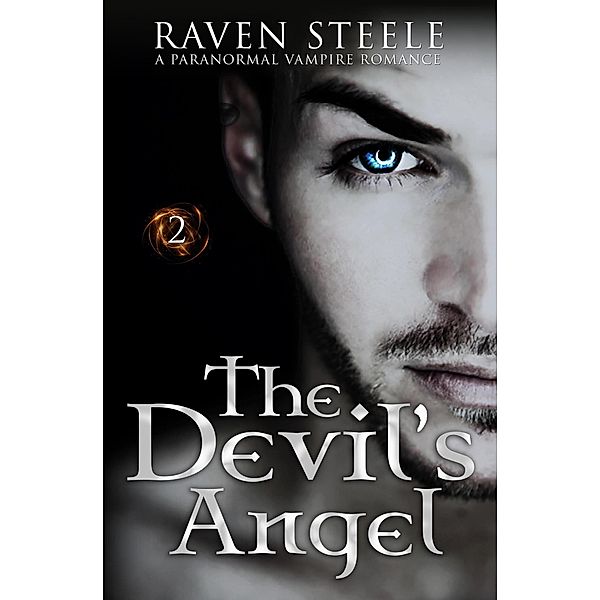 The Devil's Angel: A Paranormal Vampire Romance Novel (Devil Series, #2) / Devil Series, Raven Steele