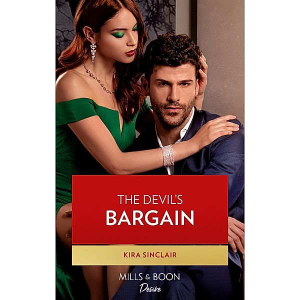 The Devil's Bargain (Mills & Boon Desire) (Bad Billionaires, Book 2) / Mills & Boon Desire, Kira Sinclair