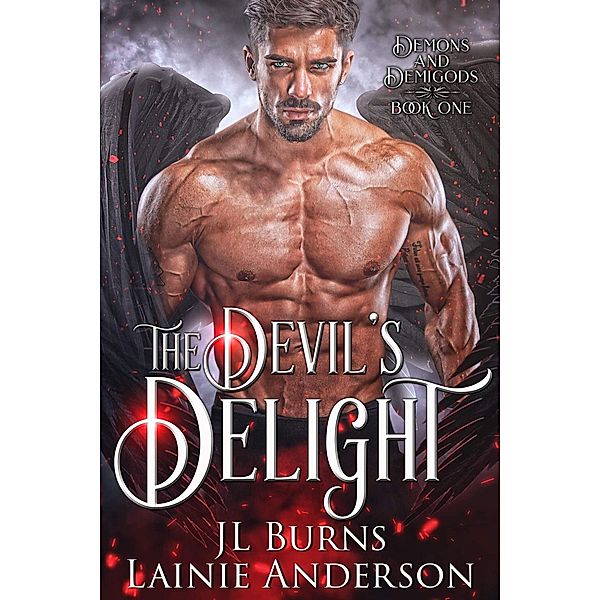 The Devil's Delight (Demons and Demigods, #1) / Demons and Demigods, Jl Burns, Lainie Anderson
