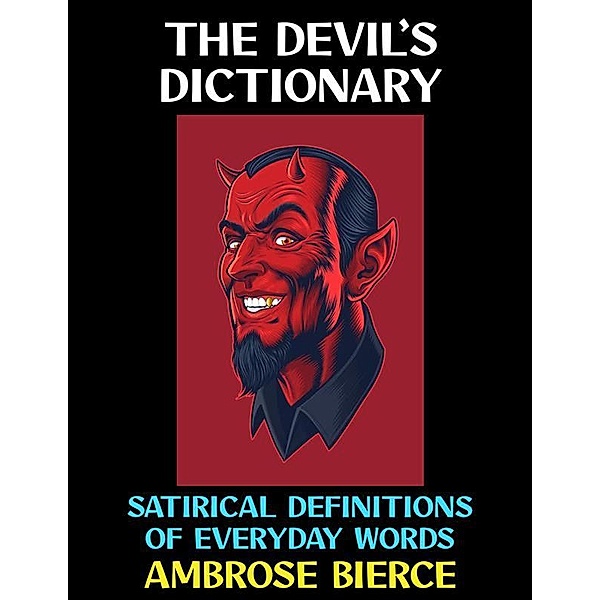 The Devil's Dictionary / Non Fiction Collection Bd.10, Ambrose Bierce