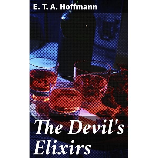 The Devil's Elixirs, E. T. A. Hoffmann