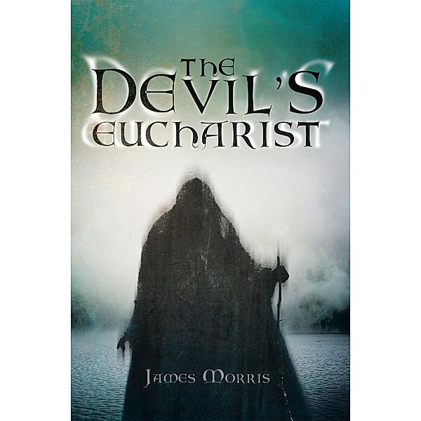 The Devil’S Eucharist, James Morris