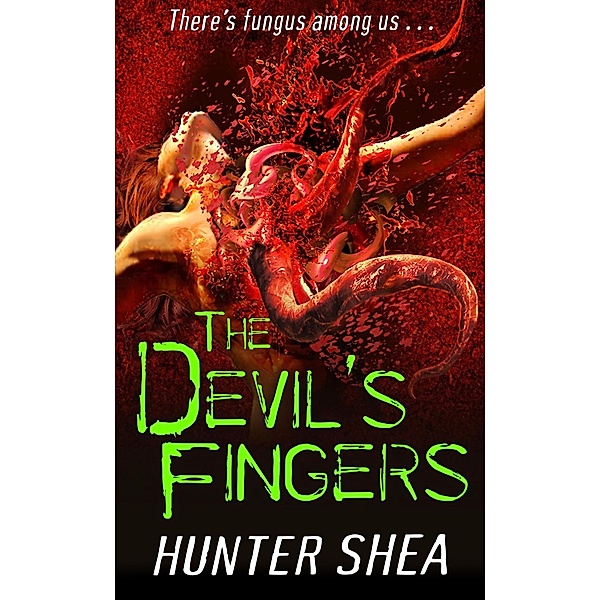The Devil's Fingers / Hunter Shea's One SIze Eats All Bd.3, Hunter Shea