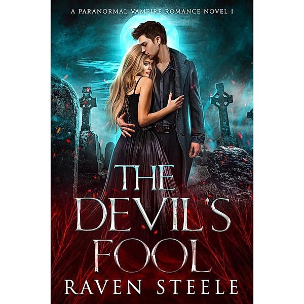 The Devil's Fool / Devil Series Bd.1, Raven Steele