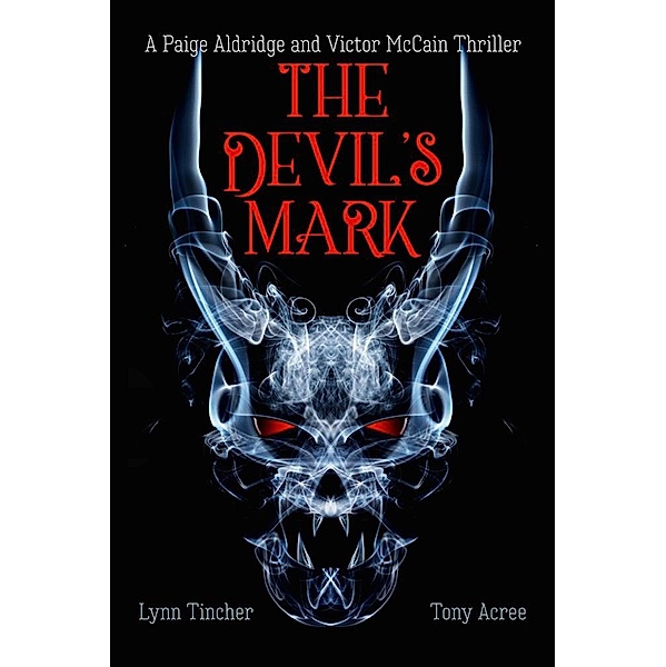 The Devil's Mark (A Paige Aldridge and Victor McCain Thriller) / A Paige Aldridge and Victor McCain Thriller, Tony Acree, Lynn Tincher