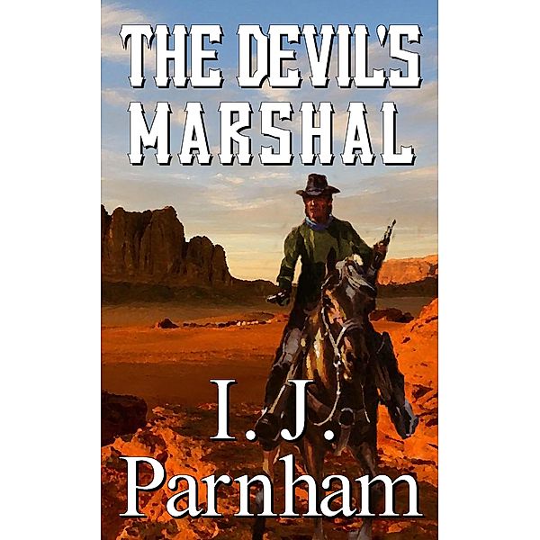The Devil's Marshal, I. J. Parnham