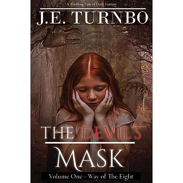 The Devil's Mask - Episode 1 (The Way of The Eight Collection) / The Way of The Eight Collection, J. E. Turnbo