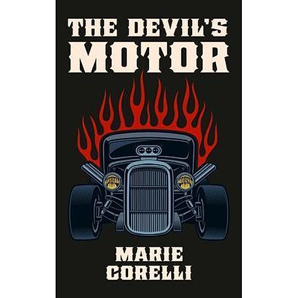 The Devil's Motor- A Fantasy, Marie Corelli