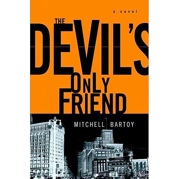 The Devil's Only Friend / Pete Caudill Series Bd.2, Mitchell Bartoy