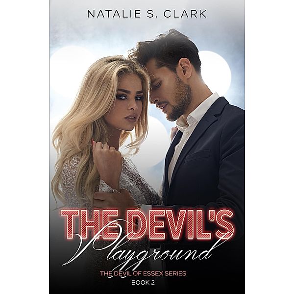 The Devil's Playground (The Devil of Essex, #2) / The Devil of Essex, Natalie S. Clark