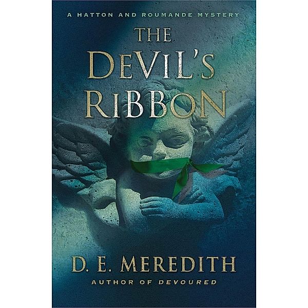 The Devil's Ribbon / A Hatton and Roumande Mystery Bd.2, D. E. Meredith