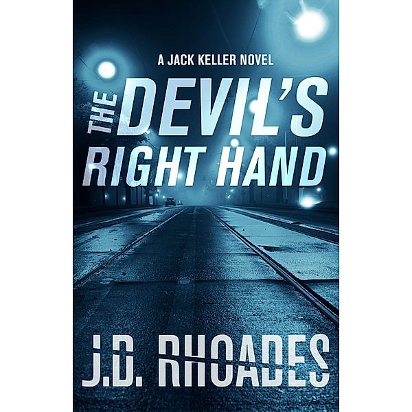The Devil's Right Hand / Jack Keller Bd.1, J. D. Rhoades